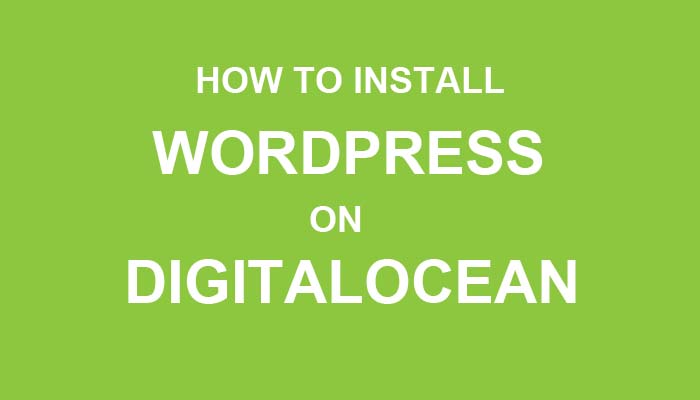 how to install wordpress on digitalocean