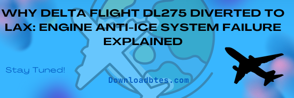 Delta Flight DL275 Diverted LAX