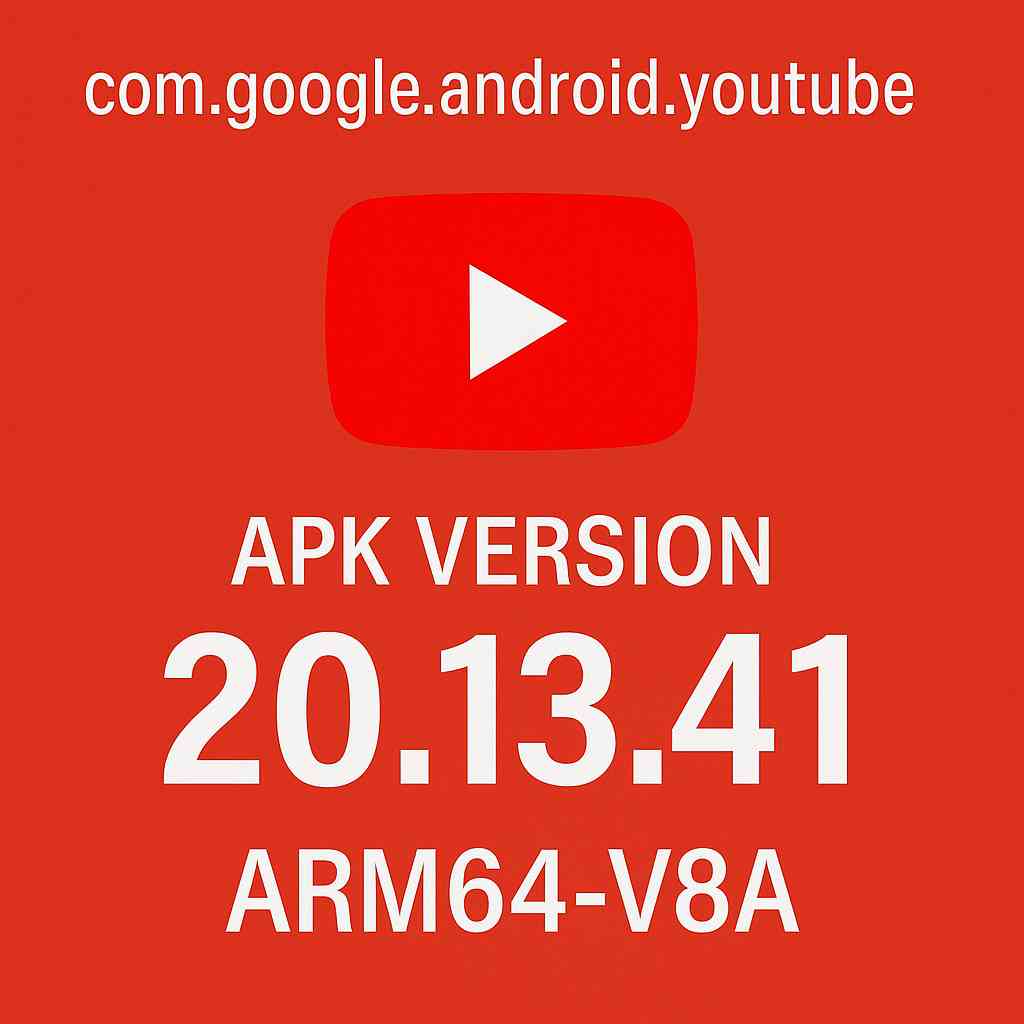 youtube apk version 20.13.41 arm64-v8a